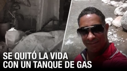 Hombre Se Quita La Vida Con Un Tanque De Gas Tras Jovencita Difundir Un Video Sexual De él 