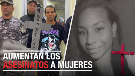 Incrementan De Manera Alarmante Los Asesinatos A Mujeres | 6 MUJERES EN 7 DÍAS 