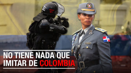 República Dominicana No Tiene Nada Que Imitar De La Policía Colombiana | Mira La Razón