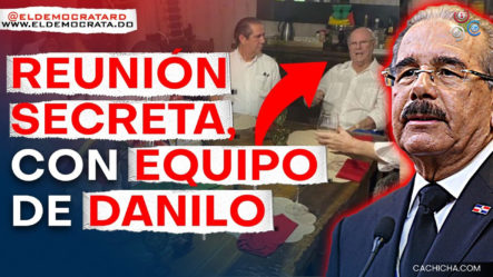 La Verdad Detrás De La Reunión De Hipólito Con Equipo De Danilo Medina
