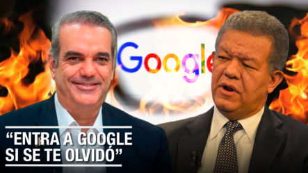 Abinader Manda A Leonel A Investigar De Su Gobierno En Google | “TREMENDA RESPUESTA” 