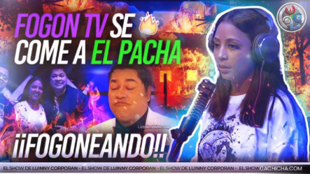 Fogón TV Acaba Al Pachá Y Se Lo Come “humilló Nuevo Talento” El Video Que Al Pachá No Le Gustará