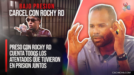 Preso Con Rochy RD Cuenta Todos Los Atentados Que Tuvieron En Prisión Juntos
