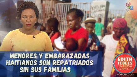 Menores Y Embarazadas Haitianas Son Repatriados Sin Sus Familias