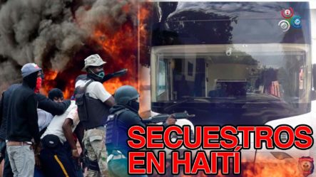 Revelan Detalles Del Secuestro De Autobús Que Transportaba Personas A Haití | Rescataron Un Grupo De Dos Secuestrados