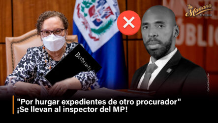 “Por Hurgar Expedientes De Otro Procurador” ¡Se Llevan Al Inspector Del MP!