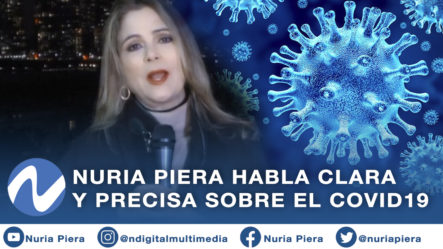NURIA PIERA HABLA CLARA Y PRECISA SOBRE EL COVID19