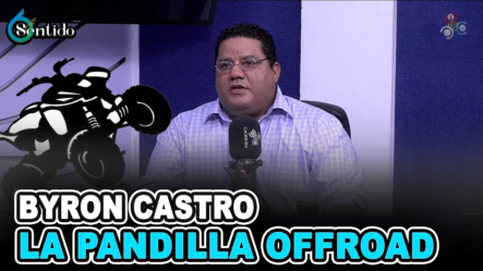 Byron Castro – La Pandilla OffRoad | 6to Sentido