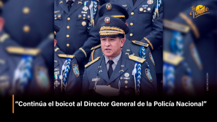 Continúa El Boicot Al Director General De La Policía Nacional | Tu Tarde By Cachicha