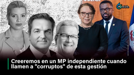Creeremos En MP Independiente Cuando Llamen A “corruptos” Actuales