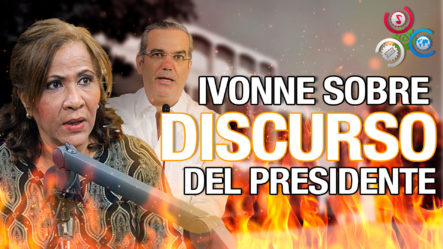Lo Que Dijo Ivonne Ferreras Sobre El Discurso Del Presidente