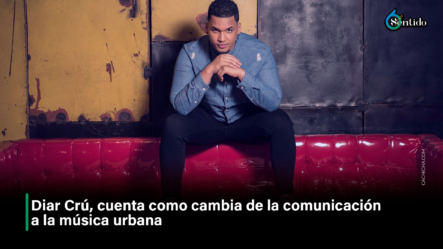 Diar Crú, Cuenta Como Cambia De La Comunicación A La Música Urbana  – 6to Sentido By Cachicha