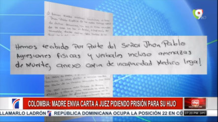En Colombia Una Mujer Envia Carta A Juez Pidiendo Prisión Para Su Hijo