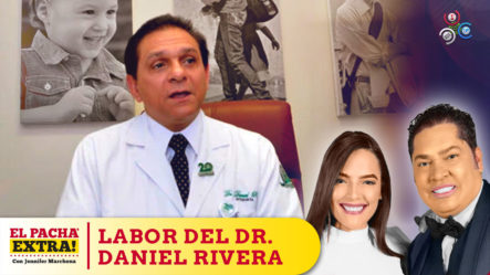Pachá Destaca Labor Del Dr. Daniel Rivera; Tras Visita Del Staff De Pégate Y Gana Con El Pachá | El Pachá Extra