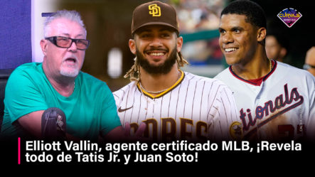 Elliott Vallin, Agente Certificado MLB, ¡Revela Todo De Tatis Jr Y Juan Soto!