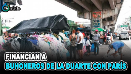 Financian A Buhoneros De La Duarte Con París | 6to Sentido