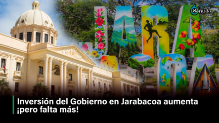 Inversión Del Gobierno En Jarabacoa Aumenta