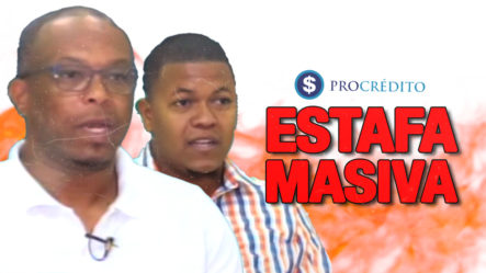 La “ESTAFA MASIVA” De ProCrédito Dominicana | Víctimas Nos Cuentan Como Operan