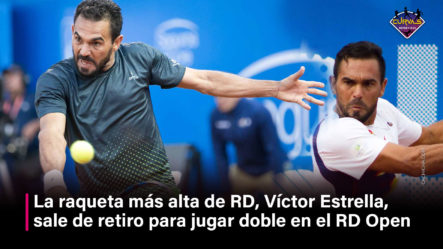 La Raqueta Más Alta De RD, Víctor Estrella, Sale De Retiro Para Jugar Doble En El RD Open