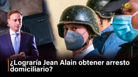 ¿Lograría Jean Alain Obtener Arresto Domiciliario?