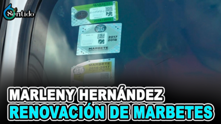 Marleny Hernández –  Renovación De Marbetes | 6to Sentido