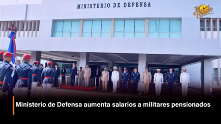 Ministerio De Defensa Aumenta Salario A Militares Pensionados | Tu Tarde By Cachicha