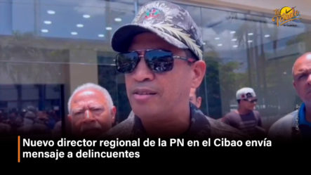 Nuevo Director Regional De La PN En El Cibao Envía Mensaje A Delincuentes | Tu Tarde By Cachicha