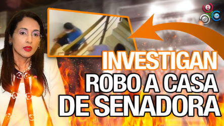 Autoridades Investigan Robo En La Residencia De La Senadora Lía Diaz