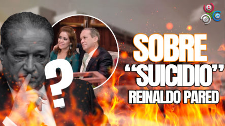 Comunicador Afirma NUNCA Creyó Suicidio De Reinaldo Pared Y Explica El Porqué