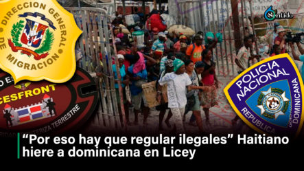 “Por Eso Hay Que Regular Ilegales” Haitiano Hiere A Dominicana En Licey
