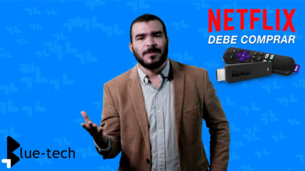 Netflix Debe Comprar Roku | BlueTech