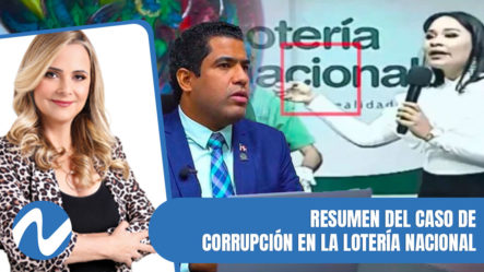 Resumen Del Caso De Corrupción En La Lotería Nacional | Nuria Piera
