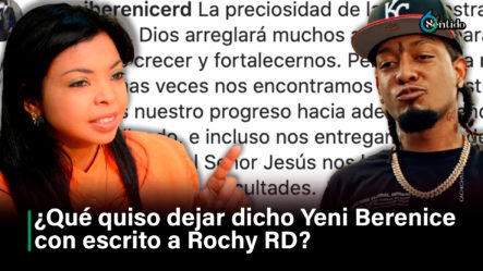 ¿Qué Quiso Dejar Dicho Yeni Berenice Con Escrito A Rochy RD?