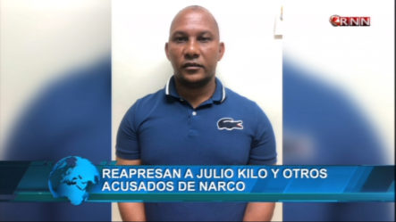 Apresan Nuevamente A “Julio Kilo” Y Otros Acusados De Narco