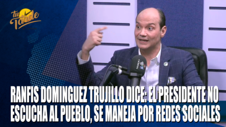 Ramfis Domínguez Trujillo Dice: “El Presidente No Escucha Al Pueblo, Se Maneja Por Redes Sociales” – Tu Tarde By Cachicha
