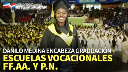 Escuelas Vocacionales De Las FF.AA. Y La P.N. Gradúan 30,000 Estudiantes En 2018.