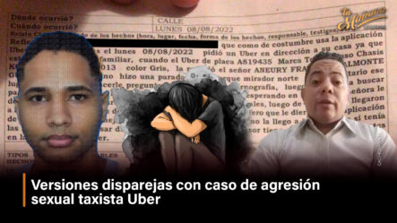 Versiones Disparejas Con Caso De Agresión Sexual Taxista Uber