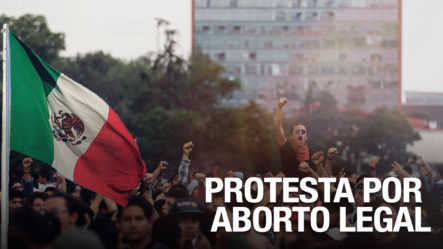 Protestas En México Contra Ley Que Despenalizará El Aborto