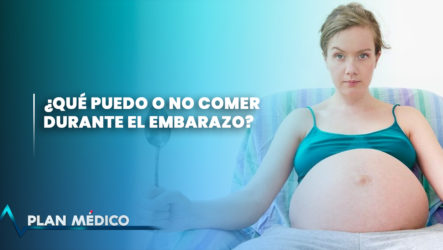 ¿Qué Puedo O No Comer Durante El Embarazo? | Plan Médico