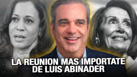 Oportunidad De Oro Para Luis Abinader ¡Mira Con Quien Se Reunirá!