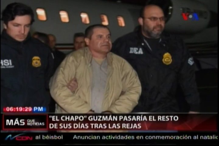 Joaquin “El Chapo” Guzmán Pasaría El Resto De Sus Días Tras Las Rejas