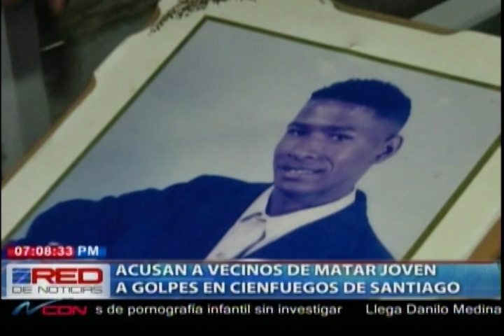 Familiares Acusan A Vecinos De Matar A Un Joven A Golpes En Cienfuegos De Santiago