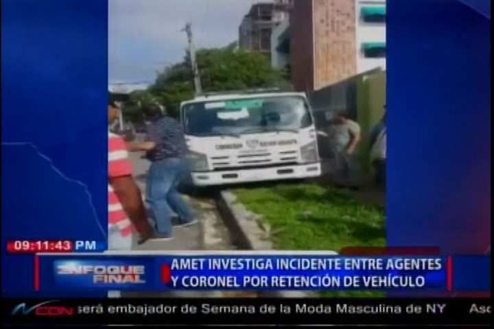AMET Investiga Incidente Entre Agentes Y Coronel Por Retención De Vehículo