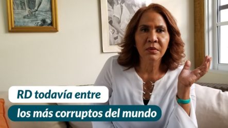 RD Todavía Entre Los Más Corruptos Del Mundo | Soy Ivonne Ferreras