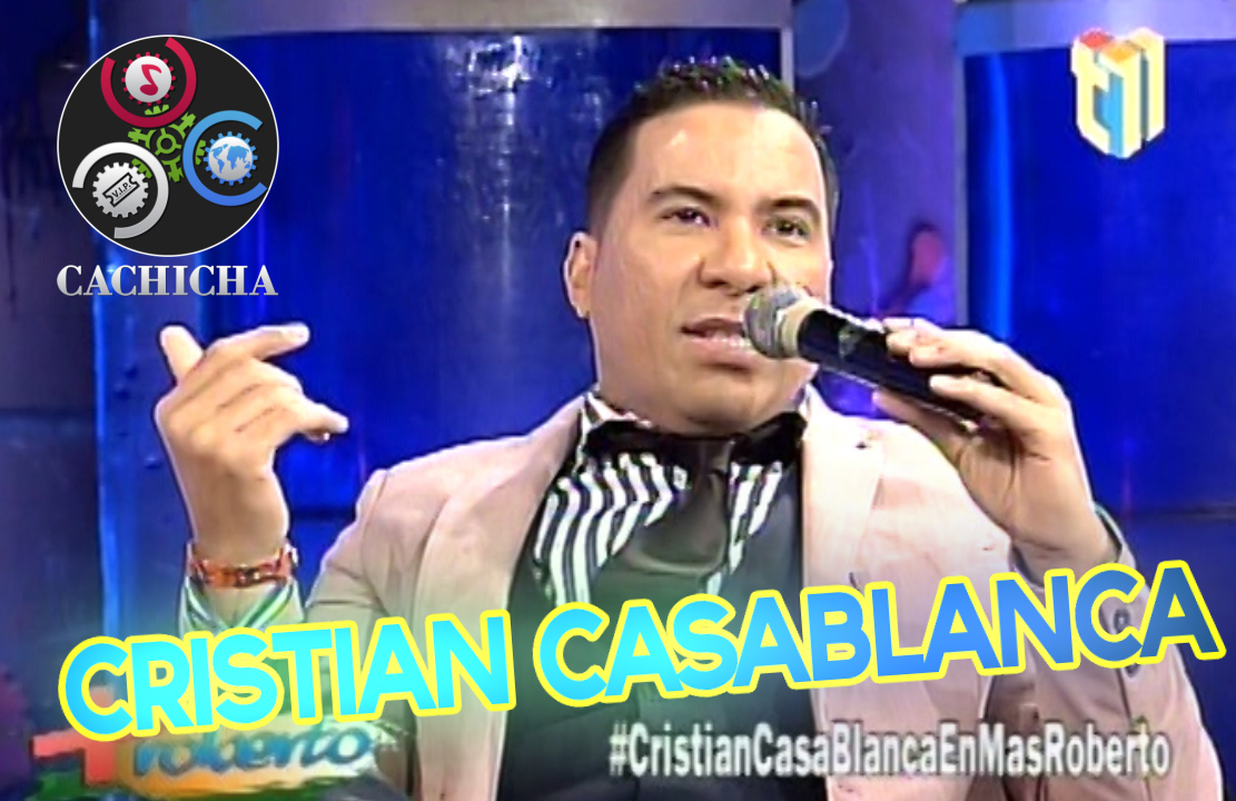 Cristian Casablanca Llega Mandando Fuego Y Dando Números En ‘Más Roberto’