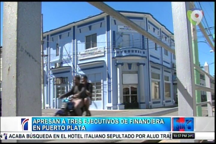 En Puerto Plata Apresan Tres Ejecutivos De Una Financiera