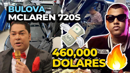 BULOVA COMPRARÁ MCLAREN 720S DE 460 MIL DÓLARES!!! Y MIRA LO QUE LE DICE EL PACHÁ