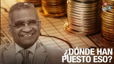 Geraldino Revela De Donde El Estado Ha Cifrado Lo Que Falta De La Reforma Fiscal