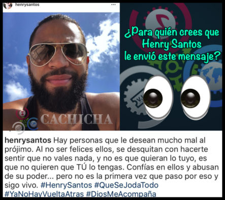 Henry Santos Tira Un Mensaje Raro En Instagram