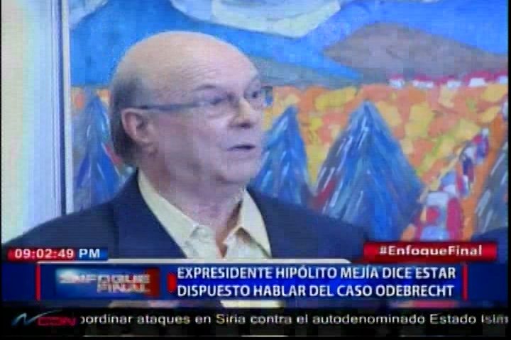 Ex-Presidente Hipólito Mejía Dice Estar Dispuesto Hablar Del Caso ODEBRECHT